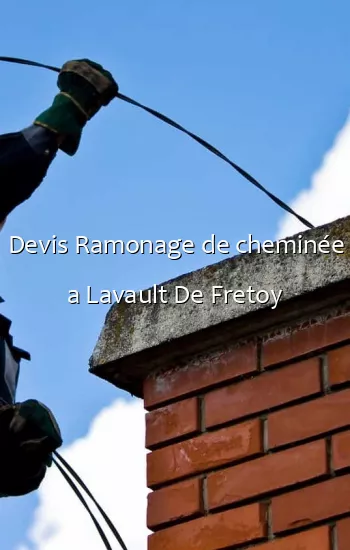 Devis Ramonage de cheminée a Lavault De Fretoy